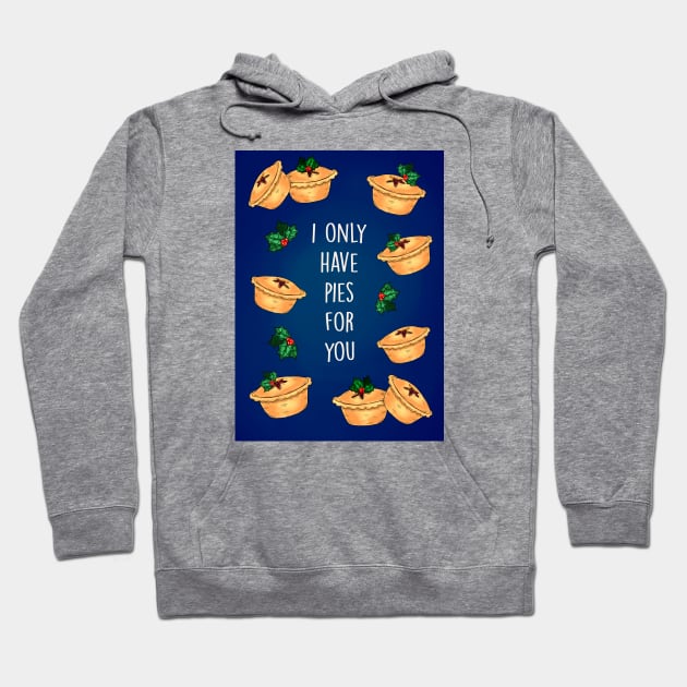 Only have pies for you Hoodie by Poppy and Mabel